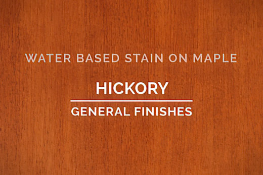 General Finishes Hickory Stain Water Based