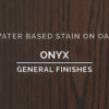 General Finishes Onyx Stain Water Based
