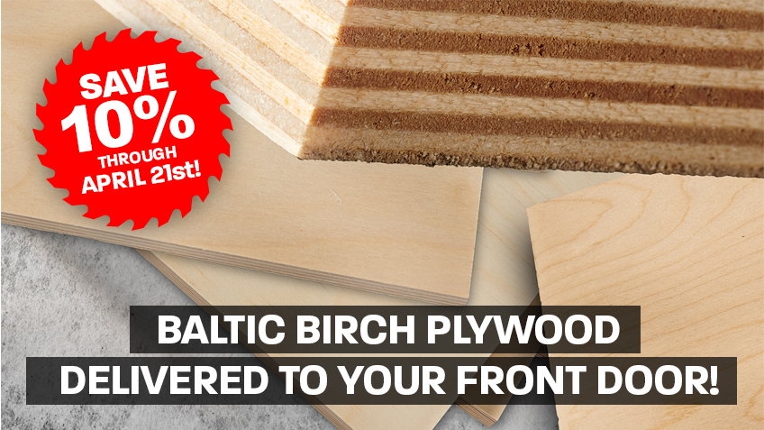 BALTIC BIRCH PLYWOOD IS NOW ON SALE!